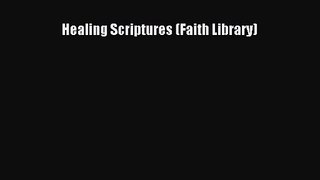 Healing Scriptures (Faith Library) [Read] Online