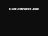 Healing Scriptures (Faith Library) [Read] Online