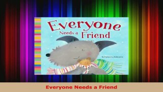 Read  Everyone Needs a Friend Ebook Free