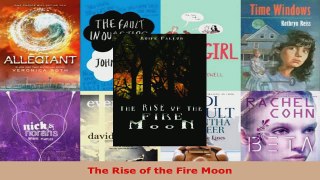 Read  The Rise of the Fire Moon Ebook Free