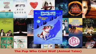 PDF Download  The Pup Who Cried Wolf Animal Tales Download Online