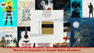 Read  A Deeper Look at Daniel Spiritual Living in a Secular World Lifeguide in Depth Bible EBooks Online