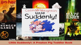 Read  Little Suddenly A Preston Pig Toddler Book EBooks Online