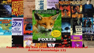 PDF Download  Foxes The Sly Red Creatures The Great Book of Animal Knowledge 13 Download Full Ebook