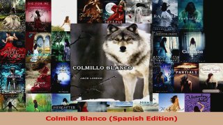 PDF Download  Colmillo Blanco Spanish Edition Read Online