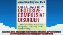 Freedom from Obsessive Compulsive Disorder A Personalized Recovery Program for Living