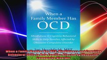 When a Family Member Has OCD Mindfulness and Cognitive Behavioral Skills to Help Families
