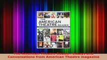Read  The American Theatre Reader Essays and Conversations from American Theatre magazine Ebook Free