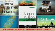 Read  The Ground on Which I Stand Dramatic Contexts Ebook Free