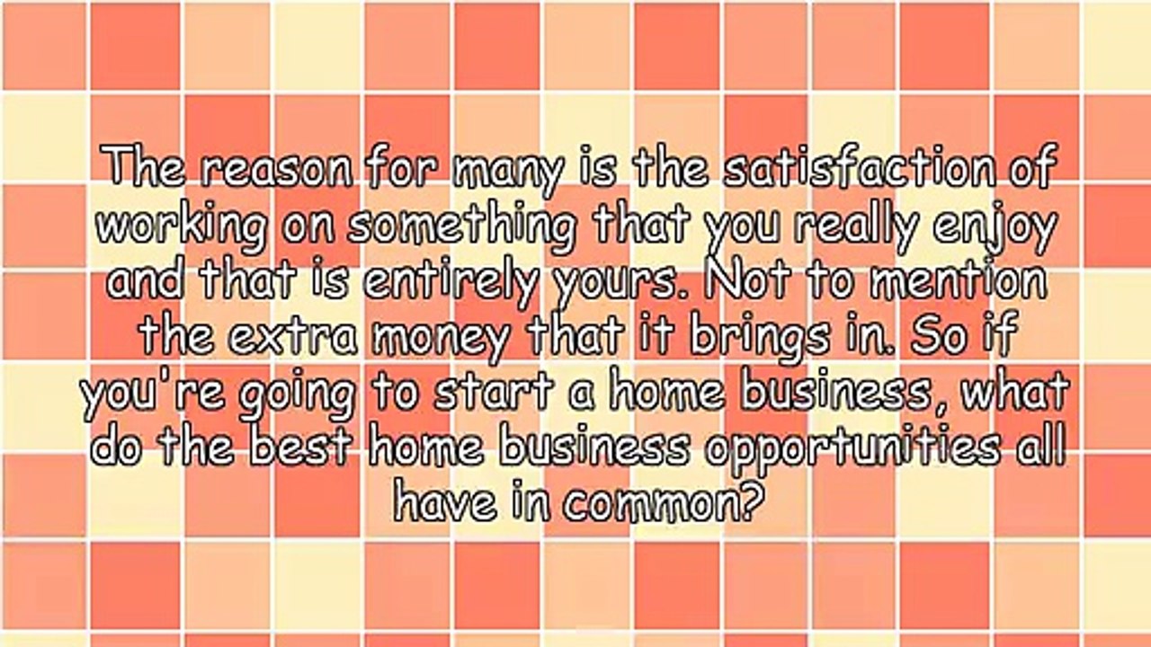 What Do The Best Home Business Opportunities Ha...