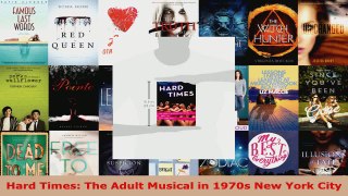 Download  Hard Times The Adult Musical in 1970s New York City PDF Online
