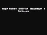 Prague Unanchor Travel Guide - Best of Prague - 3 Day Itinerary [Read] Online