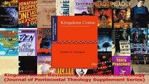 Kingdom Come Revisioning Pentecostal Eschatology Journal of Pentecostal Theology Download