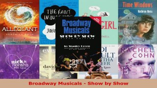 Read  Broadway Musicals  Show by Show Ebook Free