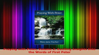 Praying with Peter Volume 2 Exciting Insights Into the Words of First Peter PDF