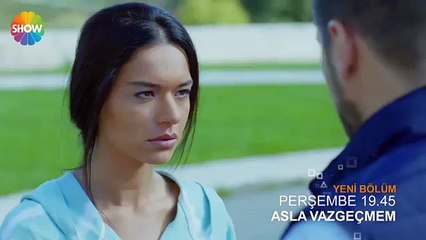 Asla Vazgeçmem 25. Bölüm Fragmanı