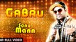 New Punjabi Song 2015 | Gabru | Sonu Mann | Full Video | Sachin Ahuja | Latest Punjabi Songs 2015