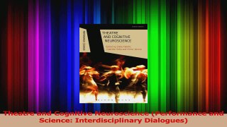 PDF Download  Theatre and Cognitive Neuroscience Performance and Science Interdisciplinary Dialogues Read Full Ebook