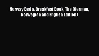 Norway Bed & Breakfast Book The (German Norwegian and English Edition) [Read] Full Ebook