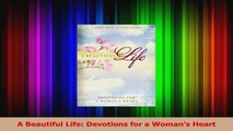 A Beautiful Life Devotions for a Womans Heart PDF