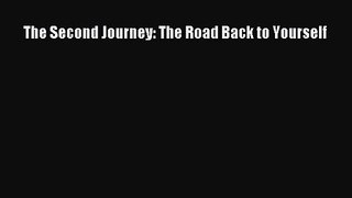 The Second Journey: The Road Back to Yourself [PDF] Full Ebook