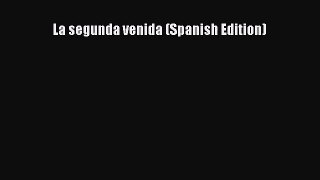 La segunda venida (Spanish Edition) [Download] Online