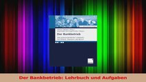 Download  Der Bankbetrieb Lehrbuch und Aufgaben PDF Frei