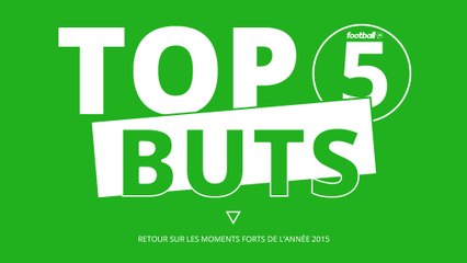 Rétro 2015: 5 buts qui ont marqué l'année !