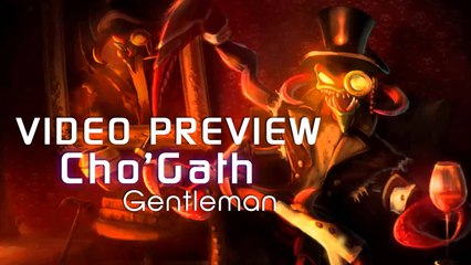 Download Video: Cho'gath Gentleman Aperçu Skin League of Legends