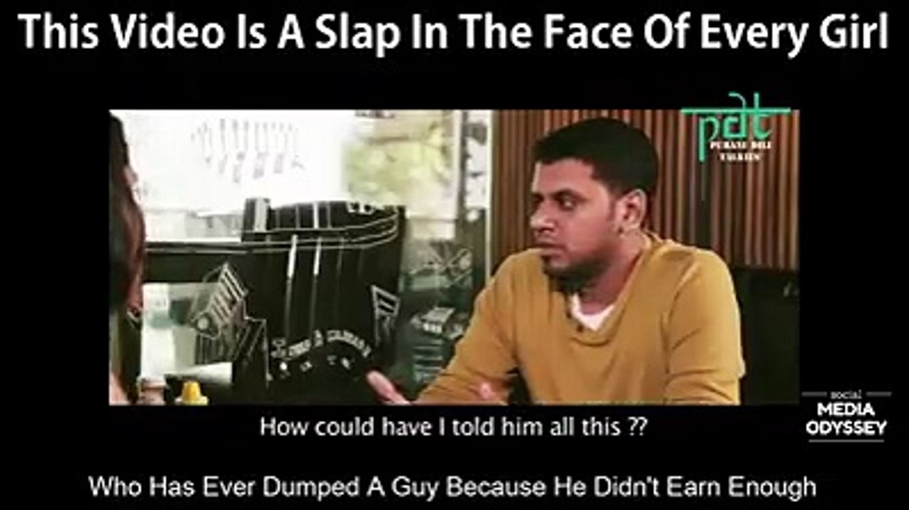 A slap in the face of every girl Who has ever dumped a Guy Because he didn't earn enough
