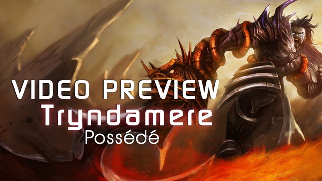 Tryndamere Possédé Aperçu Skin League of Legends