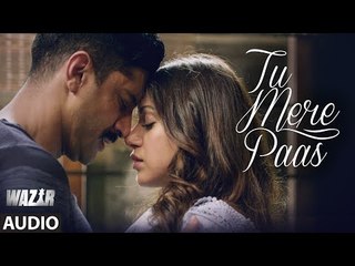 Tu Mere Paas FULL AUDIO Song ¦ Wazir 2016 ¦ Ankit Tiwari ¦ Farhan Akhtar, Aditi Rao Hyadari