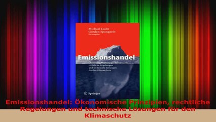 Download Video: Download  Emissionshandel Ökonomische Prinzipien rechtliche Regelungen und technische Lösungen für Ebook Frei