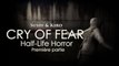 Cry of Fear : Half-Life Horror - Première partie