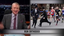 Real Time With Bill Maher: Web Exclusive New Rule Run Orthodox (HBO)