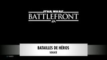 Star Wars : Battlefront | SOLUCE - Batailles de Héros sur Sullust - Rebelles