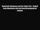 Dauerhaft abnehmen und der Faktor Zeit - Geduld beim Abnehmen wird mit dem Normalgewicht belohnt