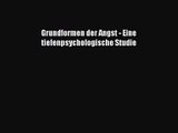 [Read] Grundformen der Angst - Eine tiefenpsychologische Studie Full Ebook