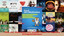 Lesen  Paul der Motivator Die besten Tipps für tägliche Erfolgserlebnisse PDF Online