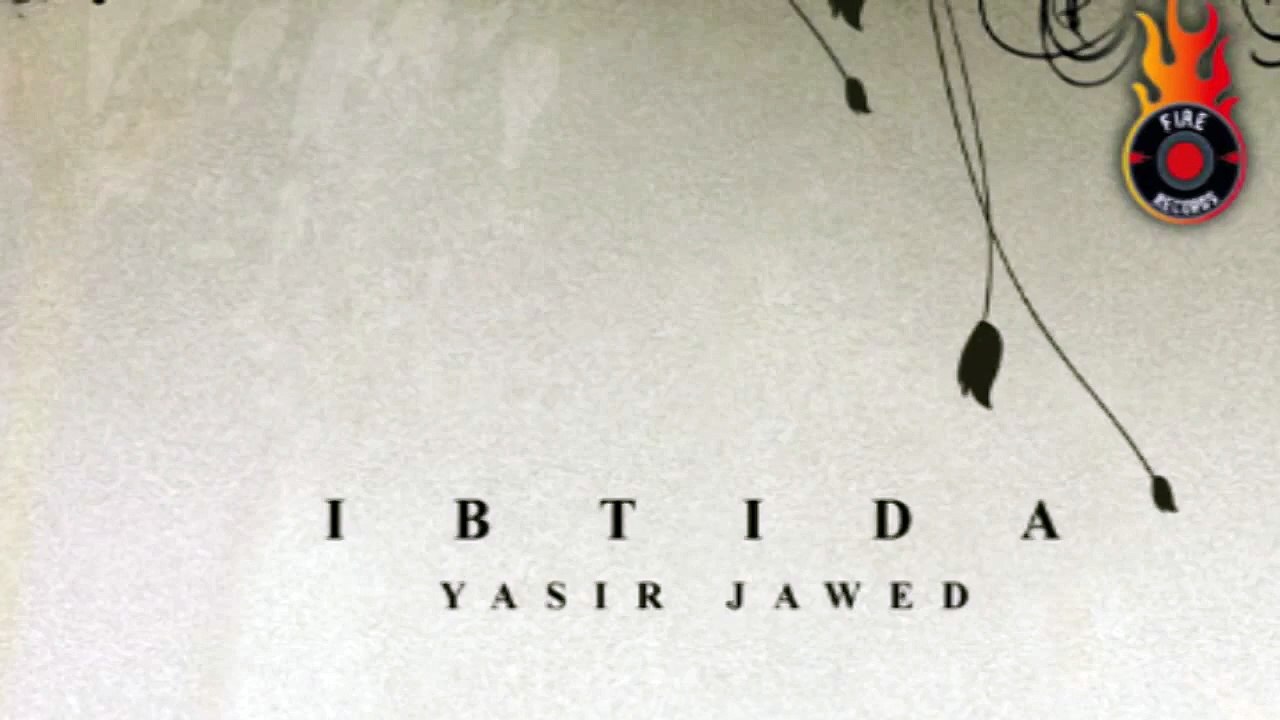 Yasir | Ibtida | Tujh bin