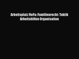 [Read] Arbeitsplatz ReFa: Familienrecht: Taktik Arbeitshilfen Organisation Full Ebook