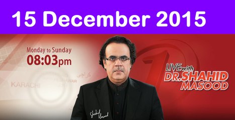 Live with Dr Shahid Masood 15 December 2015 On News One