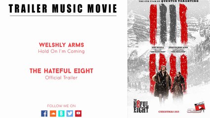 The Hateful Eight Official Trailer Music (Welshly Arms Hold On Im Coming)