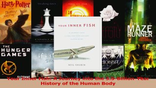 Download  Your Inner Fish A Journey into the 35BillionYear History of the Human Body Ebook Free