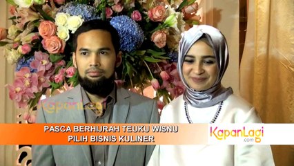 Pasca Berhijrah Teuku Wisnu Pilih Bisnis Kuliner