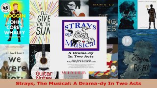 Read  Strays The Musical A Dramady In Two Acts Ebook Free