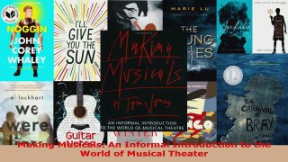 Read  Making Musicals An Informal Introduction to the World of Musical Theater Ebook Free