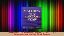 Read  Matthew Thy Kingdom ComeOP A Commentary on the First Gospel Ebook Free