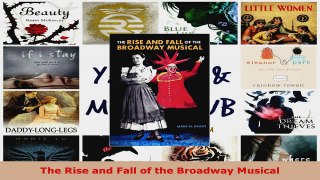 Read  The Rise and Fall of the Broadway Musical PDF Free