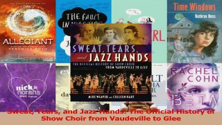 Download  Sweat Tears and Jazz Hands The Official History of Show Choir from Vaudeville to Glee EBooks Online